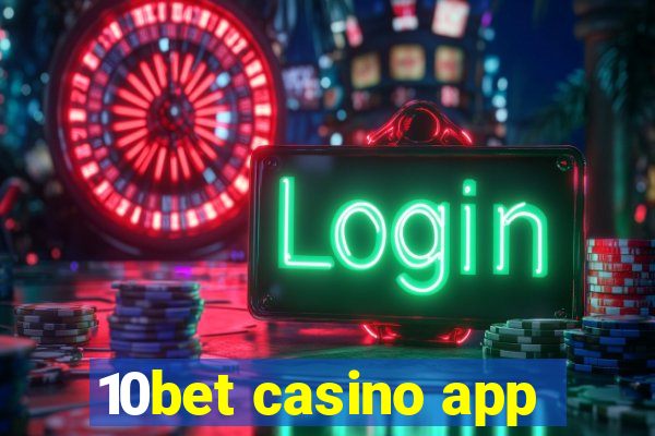 10bet casino app